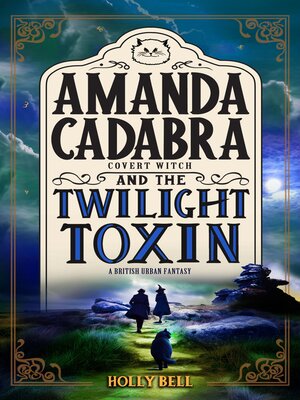 cover image of Amanda Cadabra and the Twilight Toxin
